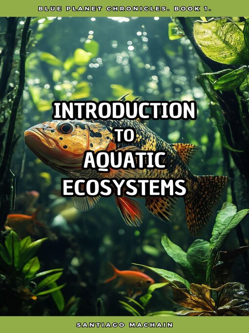 Title details for Introduction to Aquatic Ecosystems by Santiago Machain - Wait list